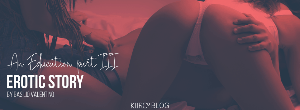 KIIROO-An Education Part 3 - An Erotic Story