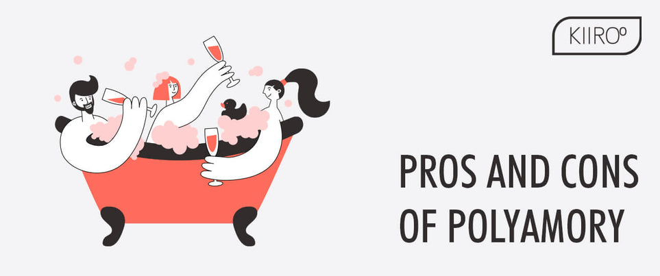 KIIROO-Pros and Cons of Polyamory