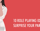 10 Sexy Roleplay Ideas for Women to Surprise Their Partners With