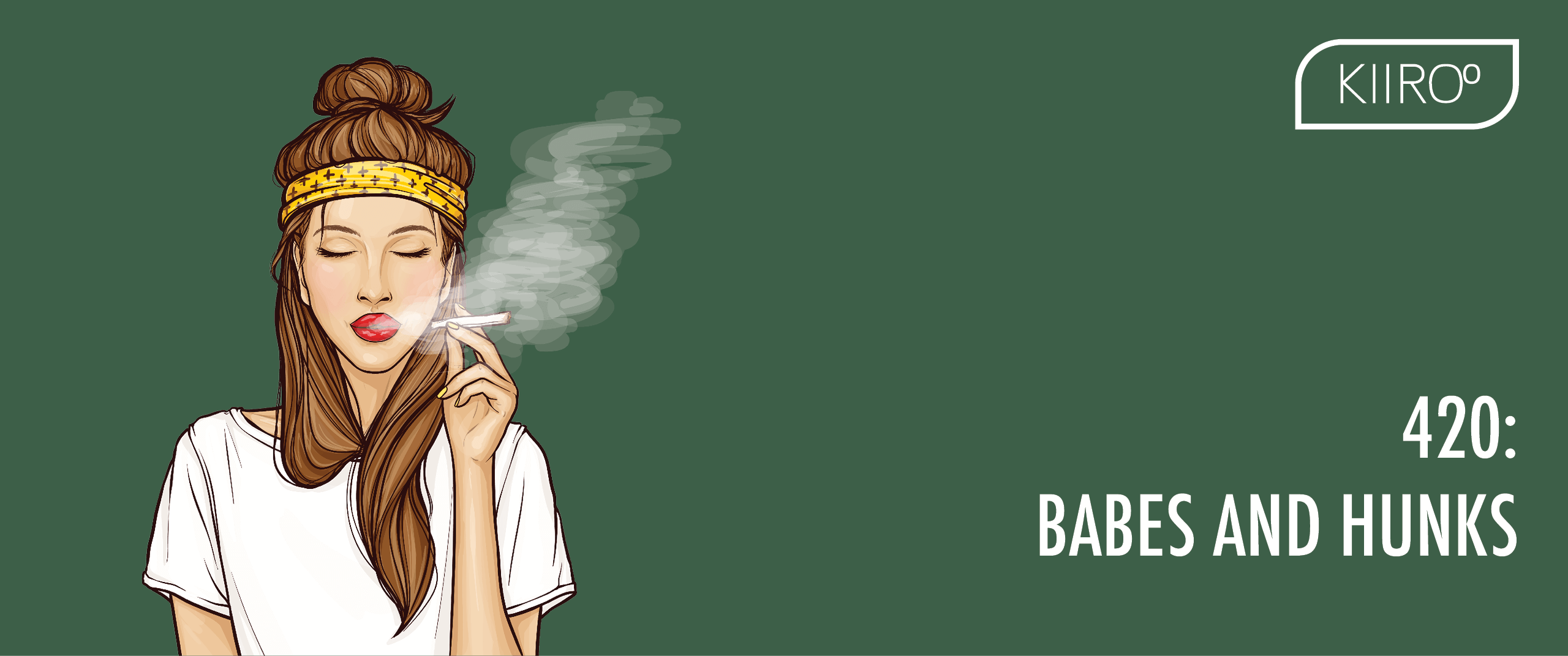 babes and hunks for 420 kiiroo