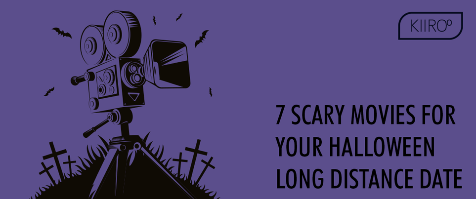 7 Scary Movies for Your Halloween Long Distance Date
