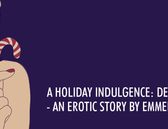A Holiday Indulgence : Deck the Halls ! – An Erotic Story