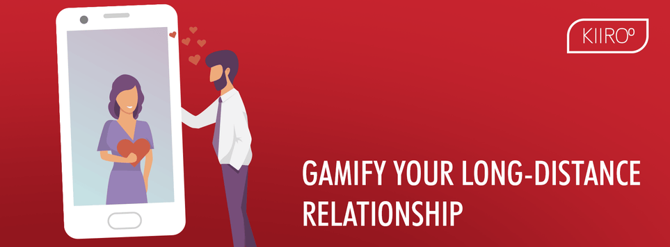 Gamify your Long Distance Relationship