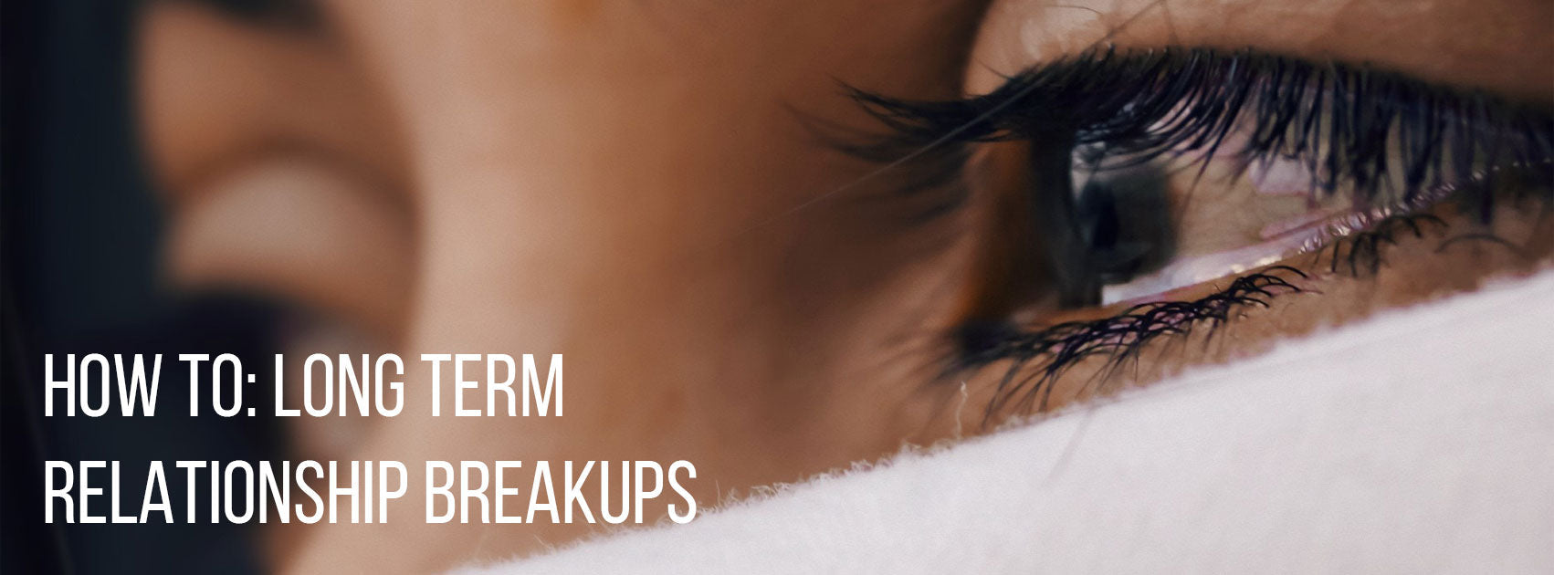 How To: Long Term Relationship Breakups
