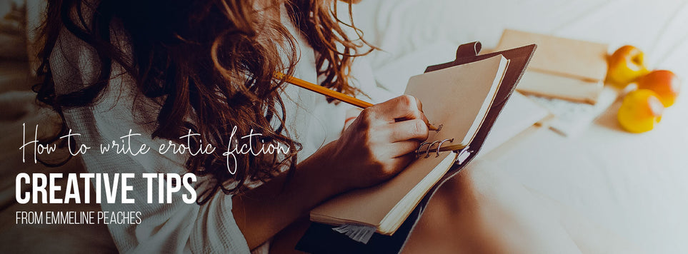 Be Your Own Fifty Shades: How to Write Erotic Fiction