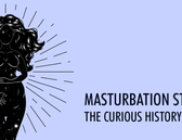 Masturbation Stories: The Curious History of Self-Lovin