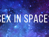 Sex in Space? Is It Possible?