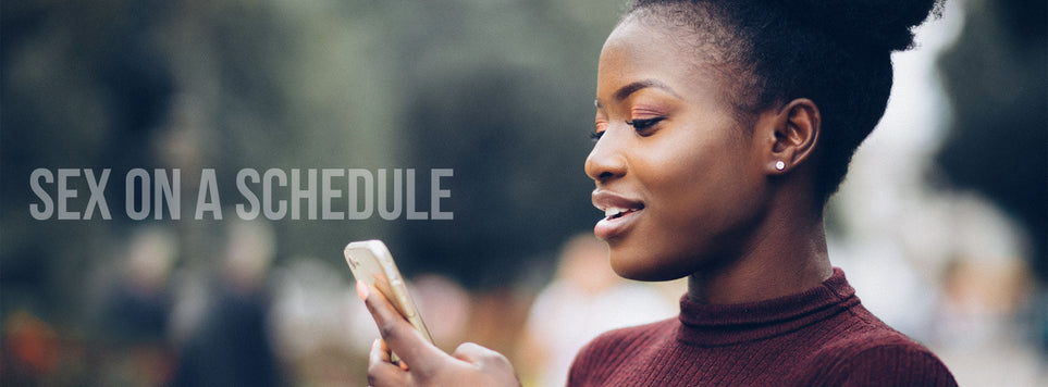 How to have Sex on A Schedule