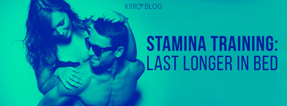 Stamina Training : The Best Ways to Last Longer in Bed