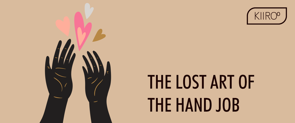 The Lost Art of the Handjob