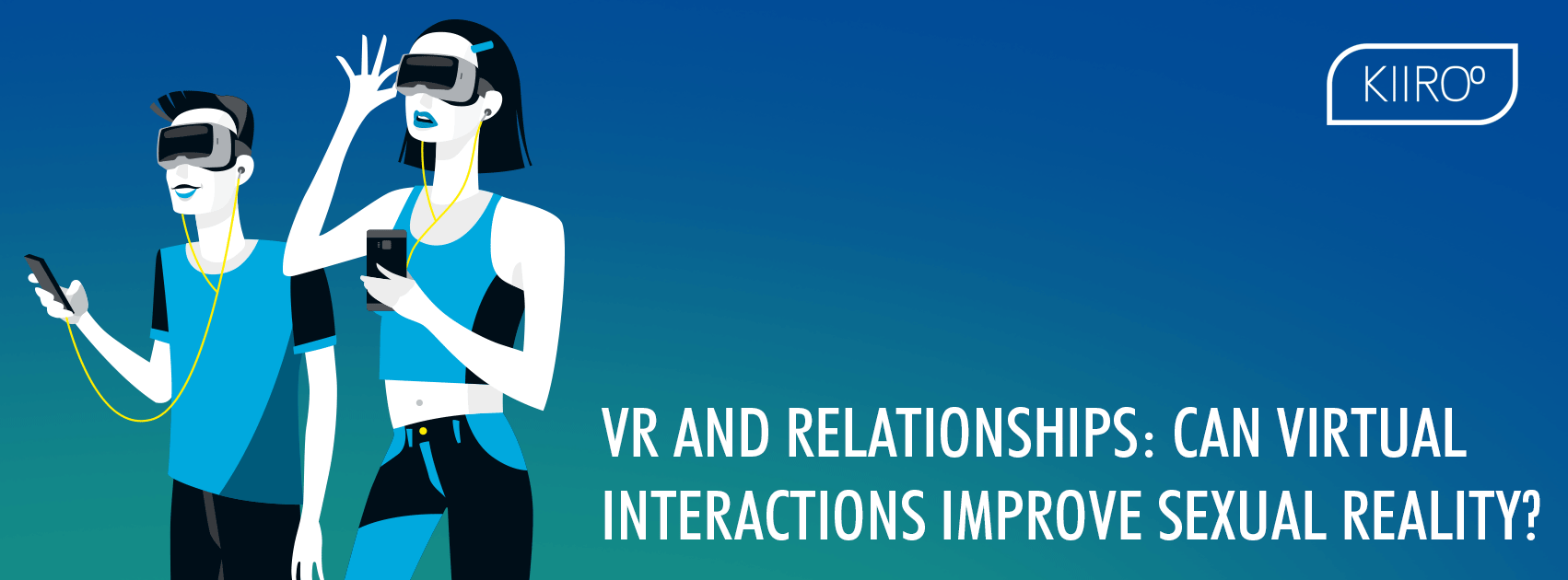 vr and relationships kiiroo