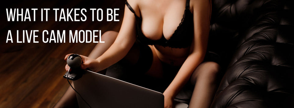 What it Takes to be a Live Cam Model